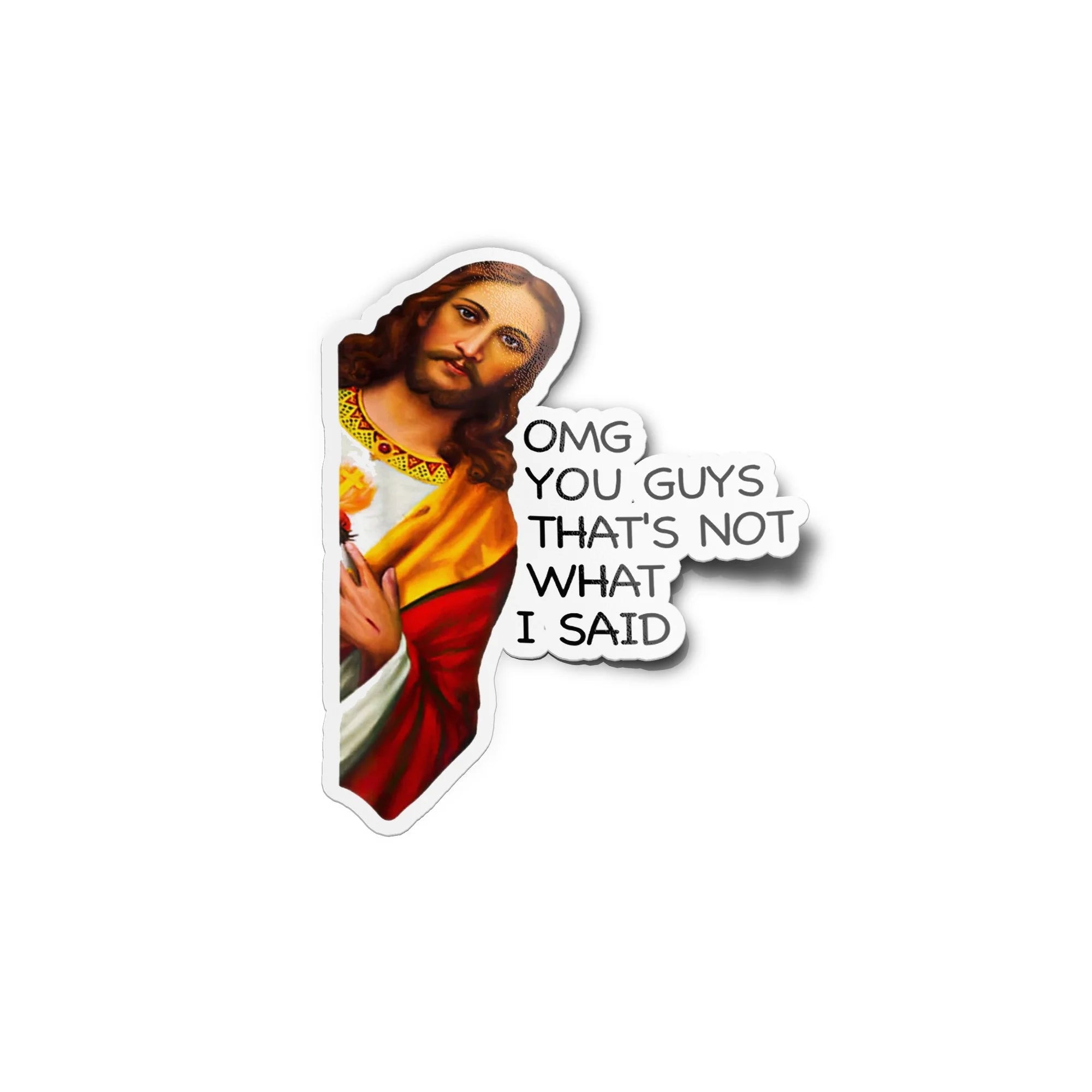 Sticker Vinyle "OMG YOU GUYS THAT'S NOT WHAT I SAID" - Autocollant Drôle et Sarcastique de Jésus