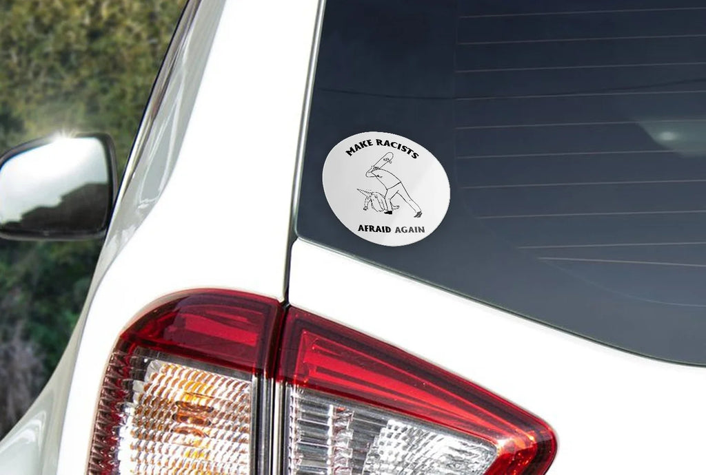 Sticker Vinyle Découpé "Make Racists Afraid Again" Rond - Autocollant Politique Anti-Racisme - Résistant Eau et UV