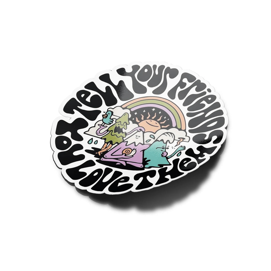 Sticker Vinyle "Tell Your Friends You Love Them" - Motifs Nature et Montagnes, Résistant Eau et UV
