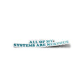 Sticker vinyle "All of my Systems Are Nervous" | Autocollant humoristique et résistant à l'eau et UV