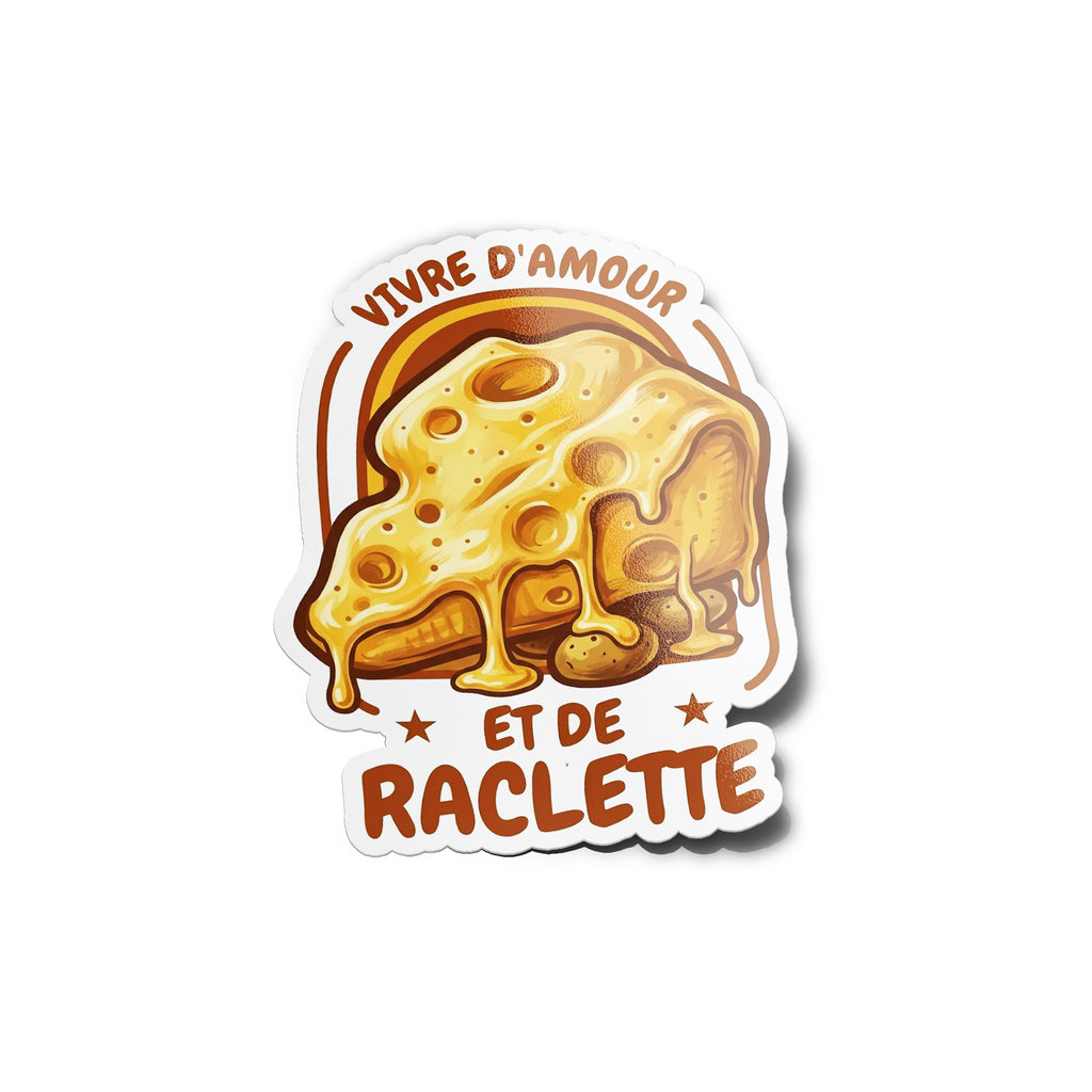 Stickers Vinyle "Vivre d'Amour et de Raclette" – Imperméable & Résistant UV