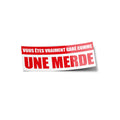 Sticker drôle voiture – "Vous êtes vraiment garé comme une merde" – Vinyle résistant eau & UV