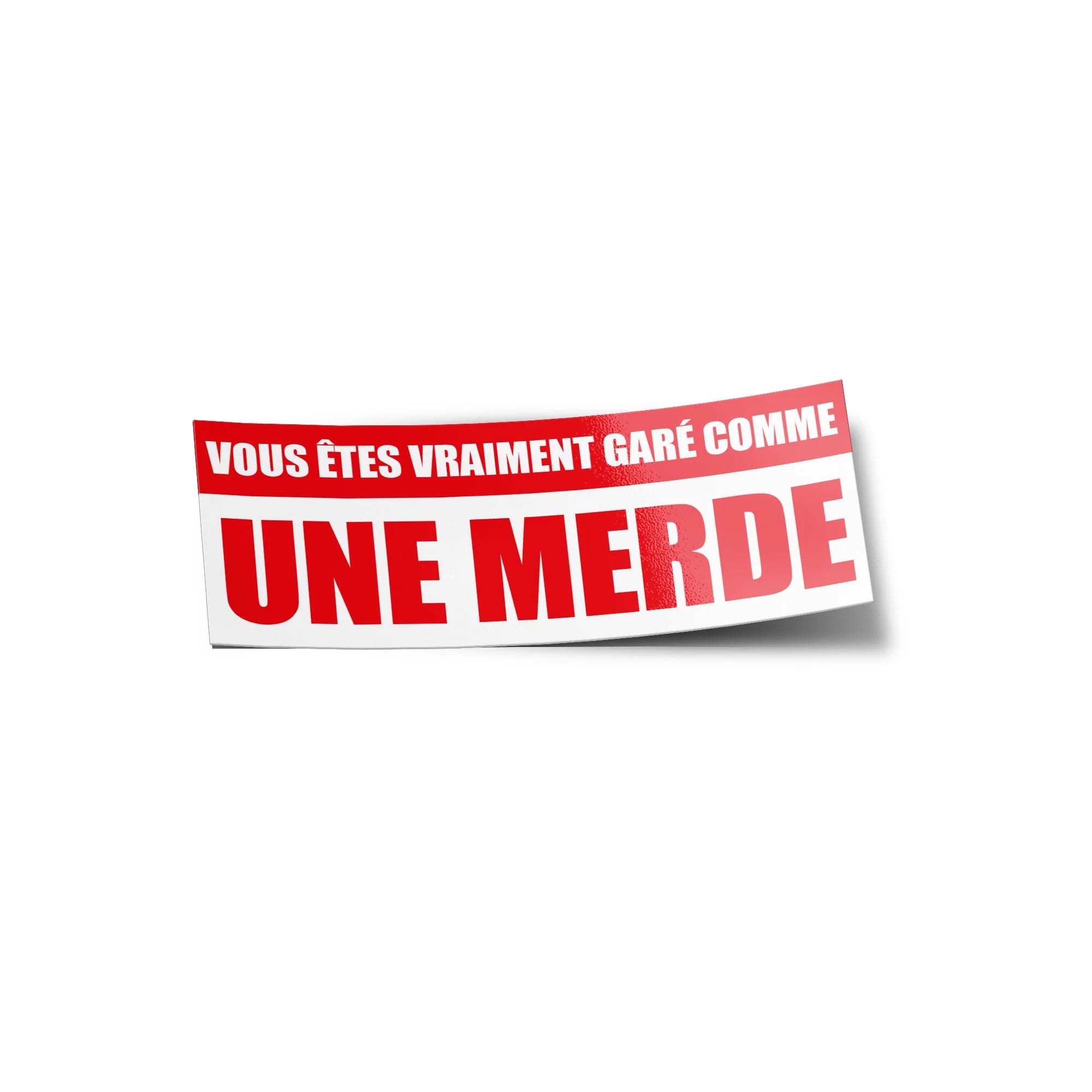 Sticker drôle voiture – "Vous êtes vraiment garé comme une merde" – Vinyle résistant eau & UV