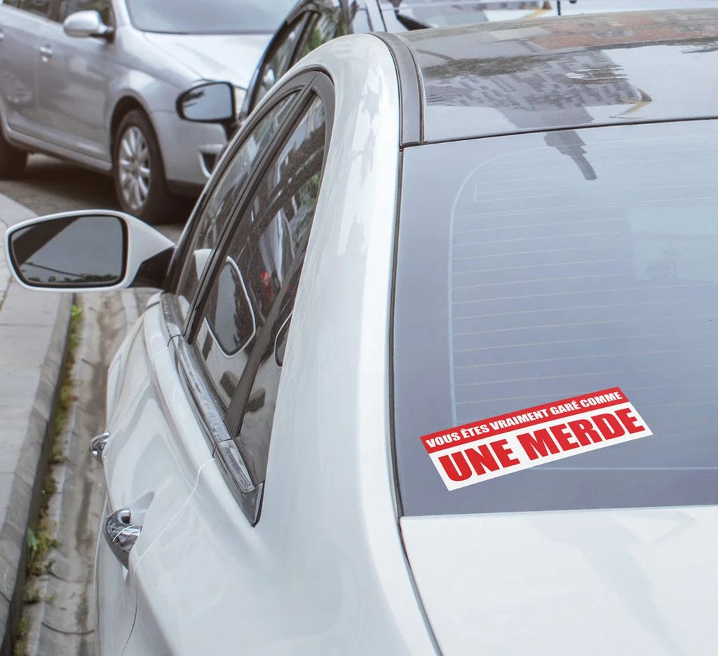 Sticker drôle voiture – "Vous êtes vraiment garé comme une merde" – Vinyle résistant eau & UV